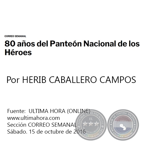80 AOS DEL PANTEN NACIONAL DE LOS HROES - Por HERIB CABALLERO CAMPOS - Sbado. 15 de octubre de 2016